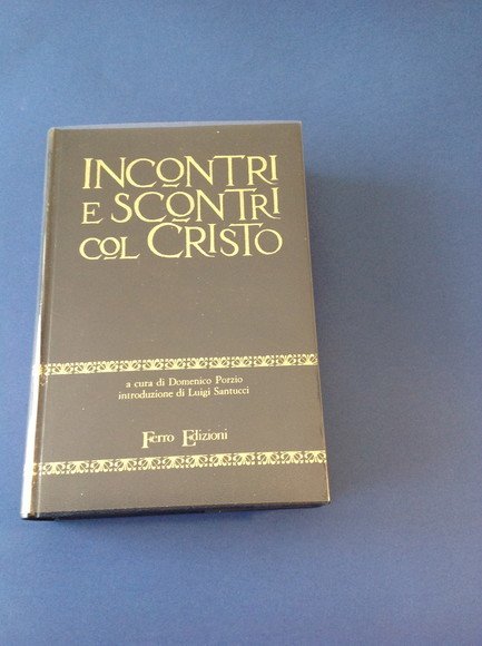 INCONTRI E SCONTRI COL CRISTO