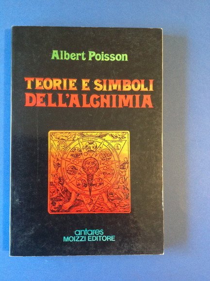 TEORIE E SIMBOLI DELL'ALCHIMIA LA GRANDE OPERA