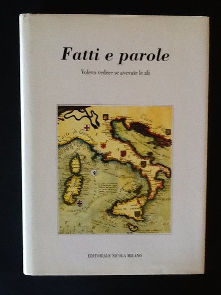 FATTI E PAROLE VOLEVO VEDERE SE AVEVATE LE ALI