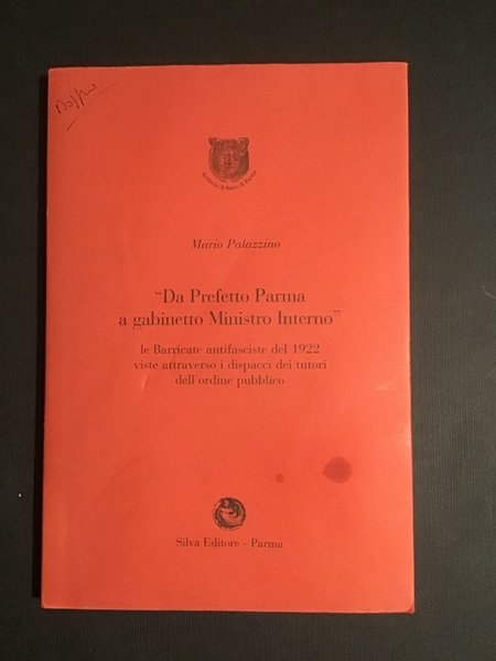 "DA PREFETTO PARMA A GABINETTO MINISTRO INTERNO" LE BARRICATE ANTIFASCISTE …
