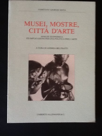 MUSEI, MOSTRE, CITTA' D'ARTE ANALISI ECONOMICA ED IMPLICAZIONI PER UNA …