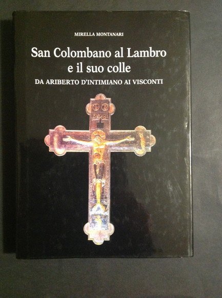 SAN COLOMBANO AL LAMBRO E IL SUO COLLE DA ARIBERTO …
