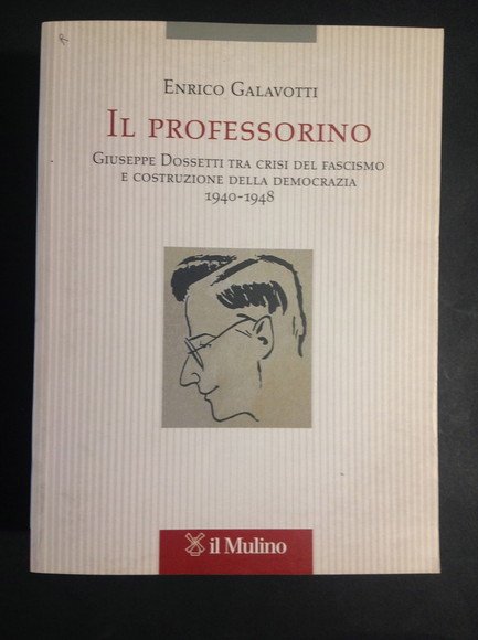 IL PROFESSORINO GIUSEPPE DOSSETTI TRA CRISI DEL FASCISMO E COSTRUZIONE …