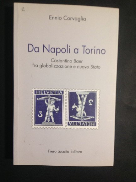 DA NAPOLI A TORINO COSTANTINO BAER FRA GLOBALIZZAZIONE E NUOVO …