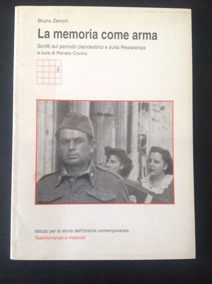 LA MEMORIA COME ARMA SCRITTI SUL PERIODO CLANDESTINO E SULLA …