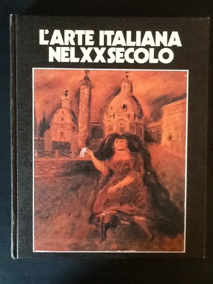 L'ARTE ITALIANA NEL XX SECOLO. V VOLUME LA RIPRESA POST-BELLICA: …