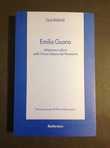 EMILIO GUANO RELIGIONE E CULTURA NELLA CHIESA ITALIANA DEL NOVECENTO