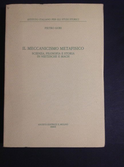 IL MECCANICISMO METAFISICO. SCIENZA, FILOSOFIA E STORIA IN NIETZSCHE E …