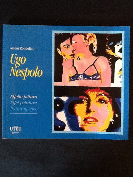 UGO NESPOLO. EFFETTO PITTURA, EFFET PEINTURE, PAINTING EFFECT