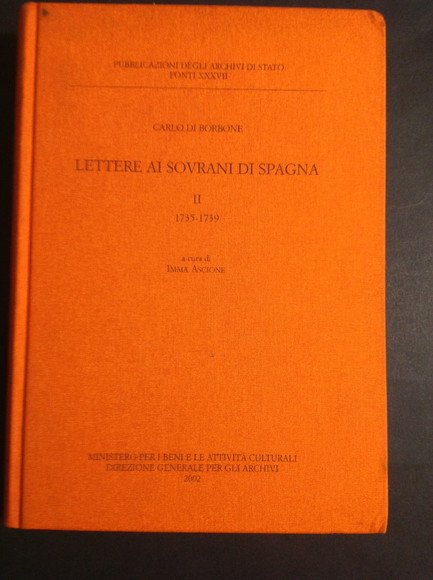 LETTERE AI SOVRANI DI SPAGNA - VOL. II - 1735 …