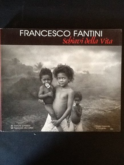 FRANCESCO FANTINI. SCHIAVI DELLA VITA