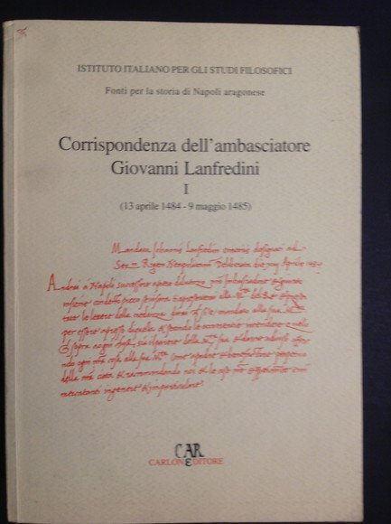 CORRISPONDENZA DELL'AMBASCIATORE GIOVANNI LANFREDINI (13 APRILE 1484 - 9 MAGGIO …
