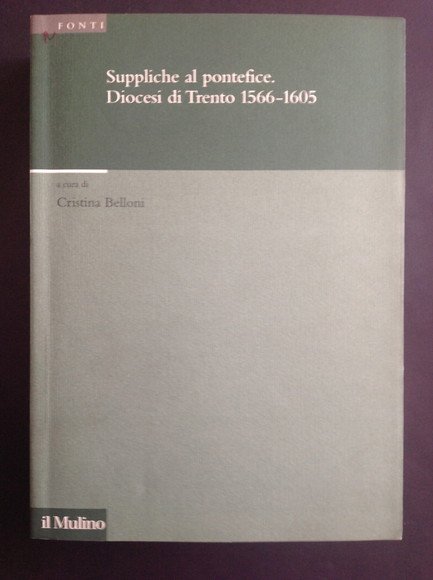 SUPPLICHE AL PONTEFICE. DIOCESI DI TRENTO 1566 - 1605