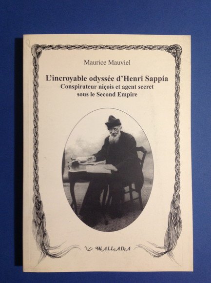 L'INCROYABLE ODYSSEE D'HENRI SAPPIA CONSPIRATEUR NICOIS ET AGENT SECRET SOUS …