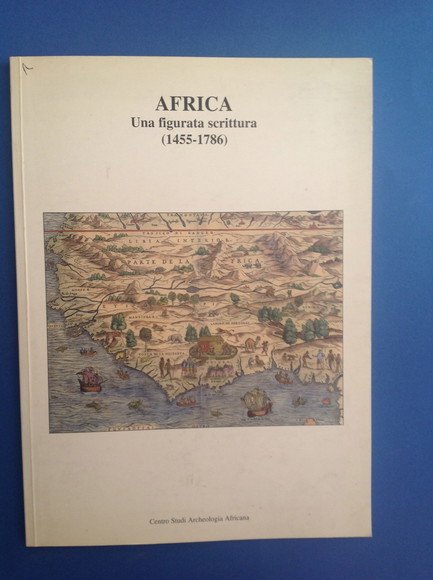 AFRICA UNA FIGURATA SCRITTURA (1455 - 1786)