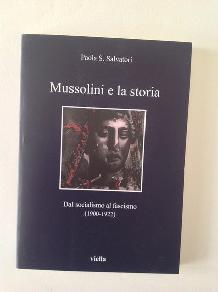 MUSSOLINI E LA STORIA DAL SOCIALISMO AL FASCISMO (1900 - …