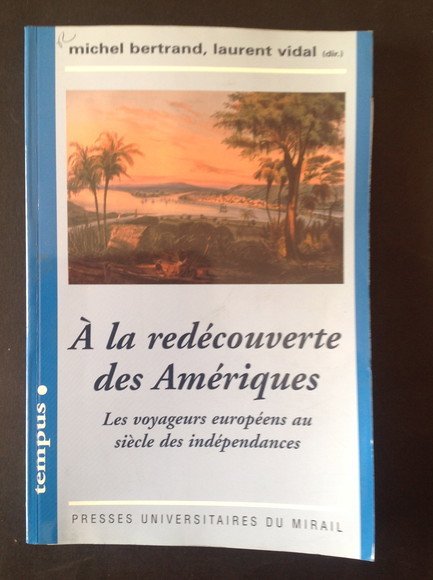 A' LA REDECOUVERTE DES AMERIQUES LES VOYAGEURS EUROPEENS AU SIECLE …