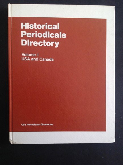 HISTORICAL PERIODICALS DIRECTORY - VOL. I USA AND CANADA