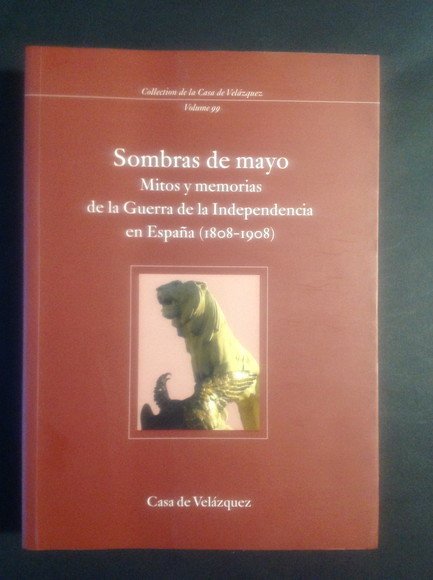 SOMBRAS DE MAYO MITOS Y MEMORIAS DE LA GUERRA DE …