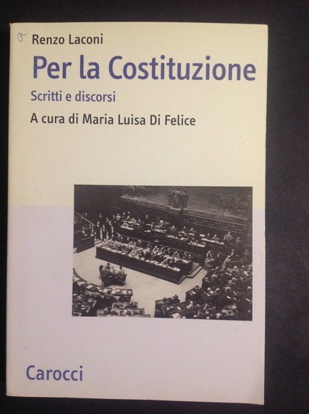 PER LA COSTITUZIONE SCRITTI E DISCORSI