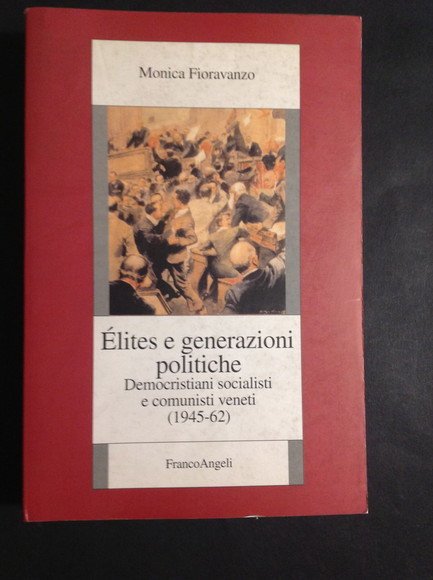 ELITES E GENERAZIONI POLITICHE DEMOCRISTIANI SOCIALISTI E COMUNISTI VENETI (1945 …