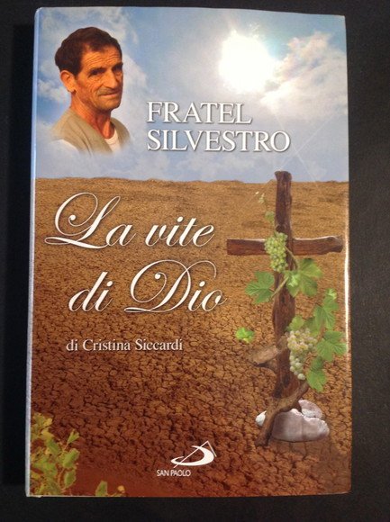 FRATEL SILVESTRO, LA VITE DI DIO