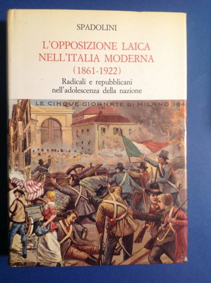 L'OPPOSIZIONE LAICA NELL'ITALIA MODERNA (1861 - 1922) RADICALI E REPUBBLICANI …