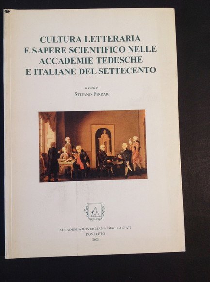 CULTURA LETTERARIA E SAPERE SCIENTIFICO NELLE ACCADEMIE TEDESCHE E ITALIANE …