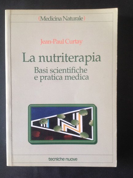 LA NUTRITERAPIA. BASI SCIENTIFICHE E PRATICA MEDICA
