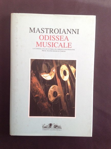 MASTROIANNI ODISSEA MUSICALE LA CANCELLATA SCULTOREA DI UMBERTO MASTROIANNI PER IL TEATRO REGIO DI TORINO