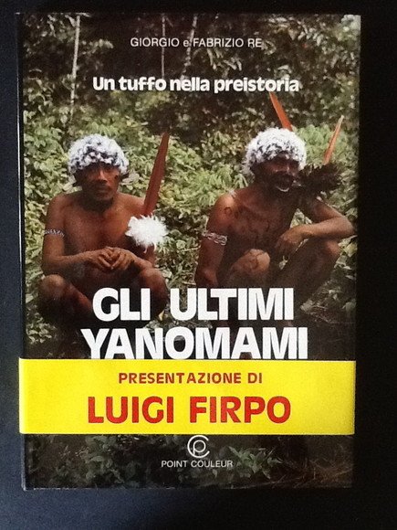GLI ULTIMI YANOMAMI. UN TUFFO NELLA PREISTORIA