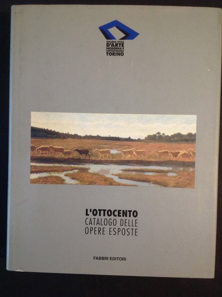 GALLERIA CIVICA D'ARTE MODERNA E CONTEMPORANEA TORINO. L'OTTOCENTO CATALOGO DELLE …
