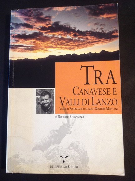 TRA CANAVESE E VALLI DI LANZO VIAGGIO FOTOGRAFICO LUNGO I …