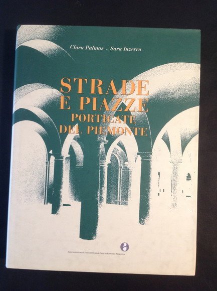 STRADE E PIAZZE PORTICATE DEL PIEMONTE