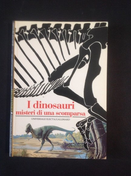 I DINOSAURI. MISTERI DI UNA SCOMPARSA