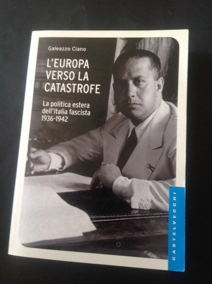 L'EUROPA VERSO LA CATASTROFE LA POLITICA ESTERA DELL'ITALIA FASCISTA 1936-1942