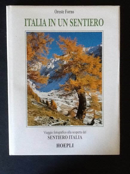 ITALIA IN UN SENTIERO. VIAGGIO FOTOGRAFICO ALLA SCOPERTA DEL SENTIERO …