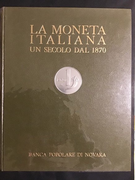 LA MONETA ITALIANA UN SECOLO DAL 1870