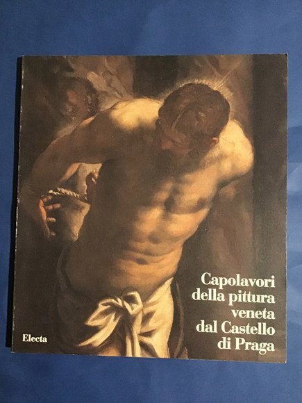 CAPOLAVORI DELLA PITTURA VENETA DAL CASTELLO DI PRAGA