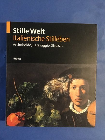 ITALIENISCHE STILLEBEN ARCIMBOLDO, CARAVAGGIO, STROZZI.