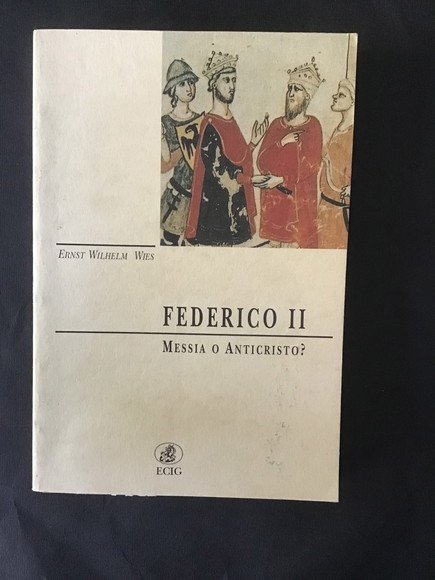 FEDERICO II MESSIA O ANTICRISTO?