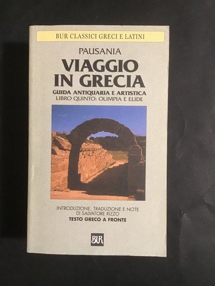 VIAGGIO IN GRECIA GUIDA ANTIQUARIA E ARTISTICA - LIBRO QUINTO: …
