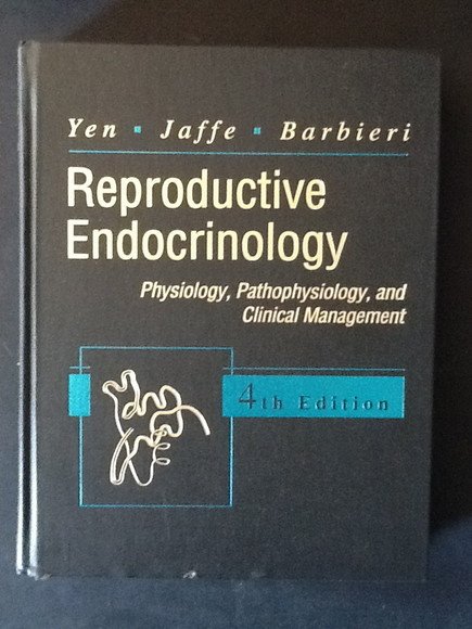 REPRODUCTIVE ENDOCRINOLOGY PHYSIOLOGY, PATHOPHYSIOLOGY, AND CLINICAL MANAGEMENT
