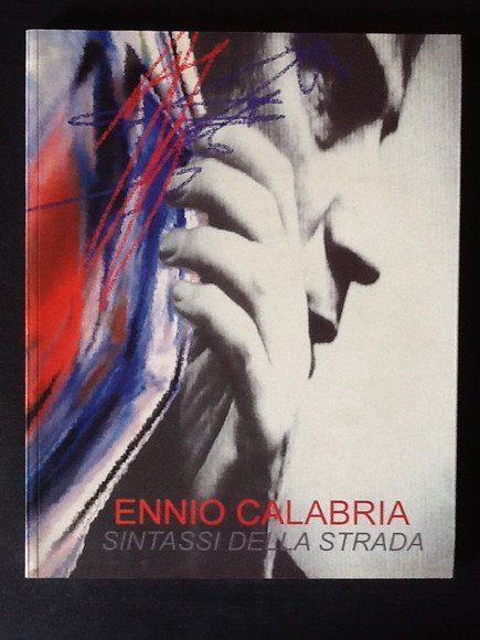 ENNIO CALABRIA. SINTASSI DELLA STRADA