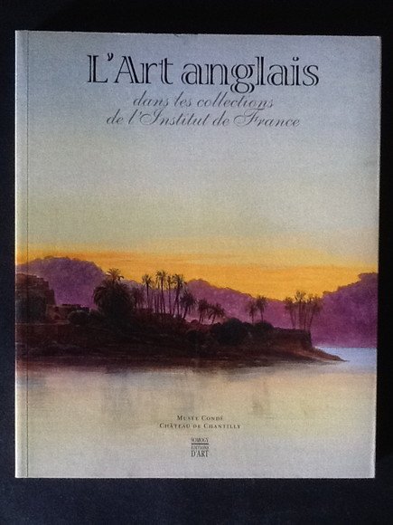 L'ART ANGLAIS. DANS LES COLLECTIONS DE L'INSTITUT DE FRANCE