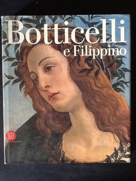 BOTTICELLI E FILIPPINO L'INQUIETUDINE E LA GRAZIA NELLA PITTURA FIORENTINA …