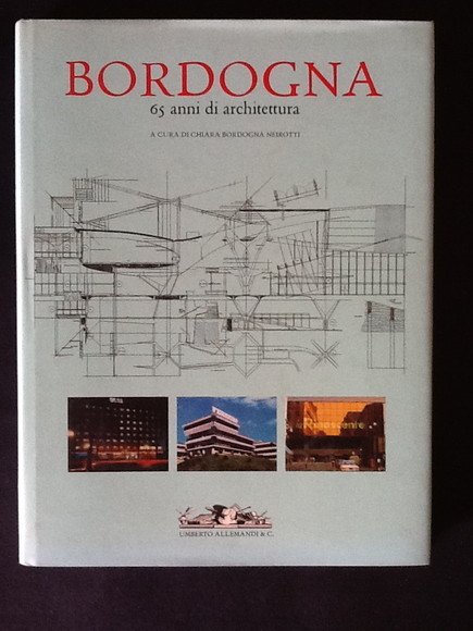 BORDOGNA. 65 ANNI DI ARCHITETTURA