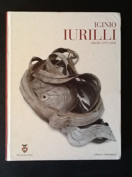 IGINIO IURILLI. OPERE 1979-2003