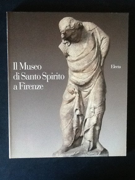 IL MUSEO DI SANTO SPIRITO A FIRENZE