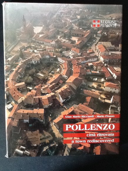 POLLENZO. CITTA' RITROVATA. A TOWN RESCOVERED